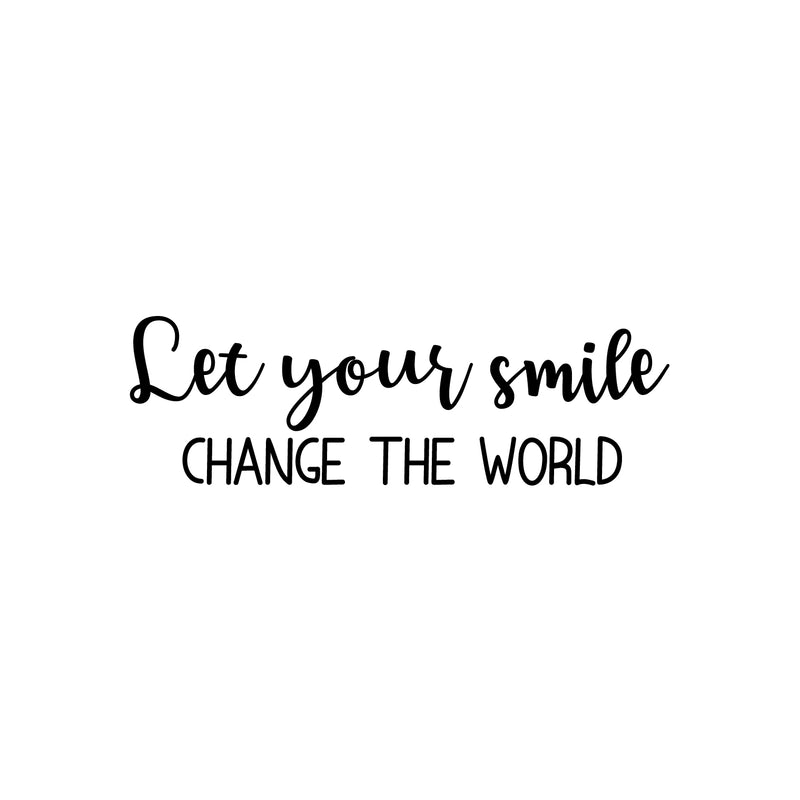 Vinyl Wall Art Decal - Let Your Smile Change The World - Modern Inspirational Positive Quote Sticker For Home Office Bedroom Closet Living Room Coffee Shop Decor 1