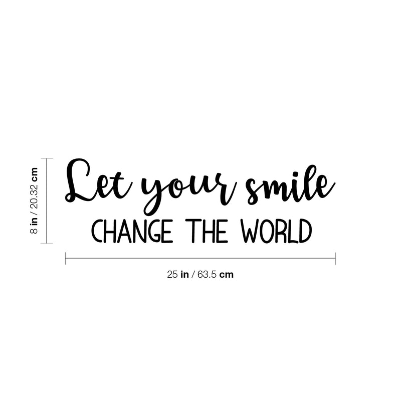 Vinyl Wall Art Decal - Let Your Smile Change The World - Modern Inspirational Positive Quote Sticker For Home Office Bedroom Closet Living Room Coffee Shop Decor 4