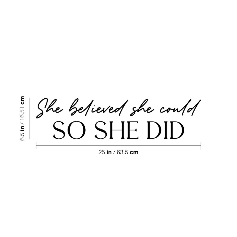 Vinyl Wall Art Decal - She Believed She Could So She Did - 6. Trendy Inspirational Quote Sticker For Woman Home School Work Office Girls Bedroom Living Room Decor 4