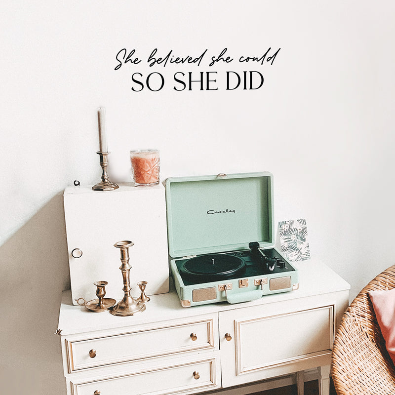 Vinyl Wall Art Decal - She Believed She Could So She Did - 6.5" x 25" - Trendy Inspirational Quote Sticker For Woman Home School Work Office Girls Bedroom Living Room Decor 3