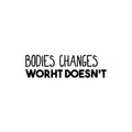 Vinyl Wall Art Decal - Bodies Change; Worth Doesn't - Trendy Inspirational Self Love Quote Sticker For Home Office Living Room Gym Bedroom Makeup Mirror Decor 1