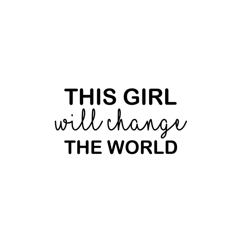 Vinyl Wall Art Decal - This Girl Will Change The World - 12. Trendy Inspirational Quote Sticker For Woman Home School Work Office Girls Bedroom Living Room Decor 1