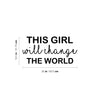 Vinyl Wall Art Decal - This Girl Will Change The World - 12. Trendy Inspirational Quote Sticker For Woman Home School Work Office Girls Bedroom Living Room Decor 4