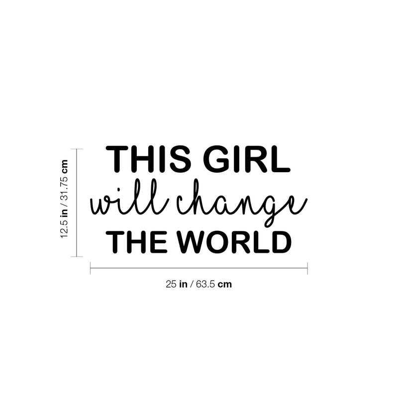 Vinyl Wall Art Decal - This Girl Will Change The World - 12.5" x 25" - Trendy Inspirational Quote Sticker For Woman Home School Work Office Girls Bedroom Living Room Decor 4