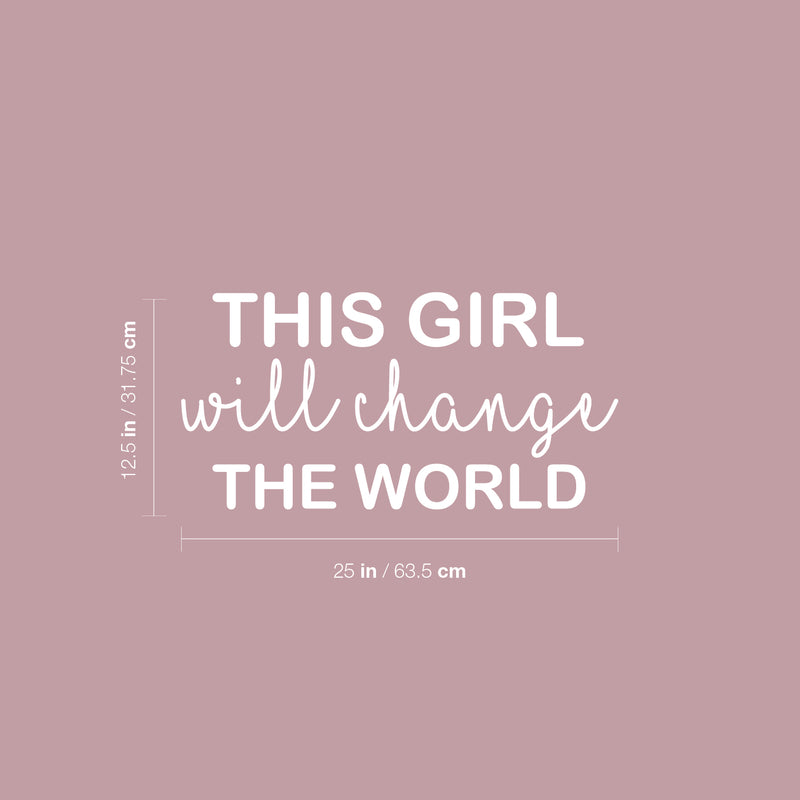 Vinyl Wall Art Decal - This Girl Will Change The World - 12.5" x 25" - Trendy Inspirational Quote Sticker For Woman Home School Work Office Girls Bedroom Living Room Decor 4