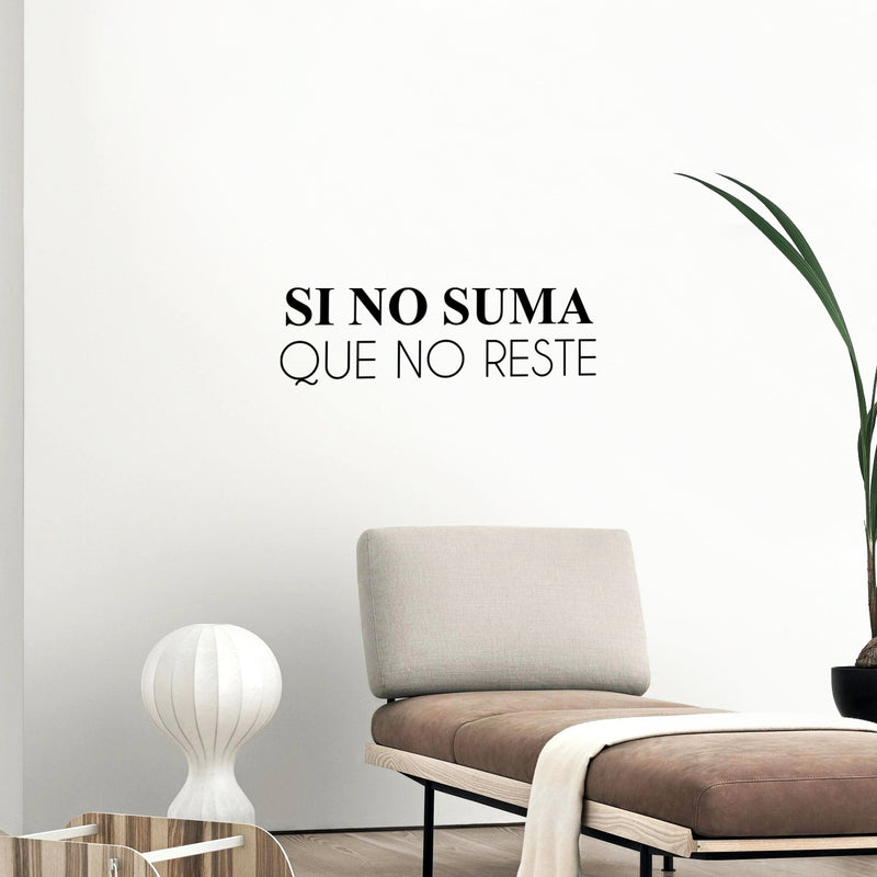 Vinyl Wall Art Decal - Si No Suma Que No Reste / If It Don't Add; Then It Don't Subtract - 7.5" x 25" - Positive Spanish Quote Sticker For Bedroom Closet Living Room Office Decor 3