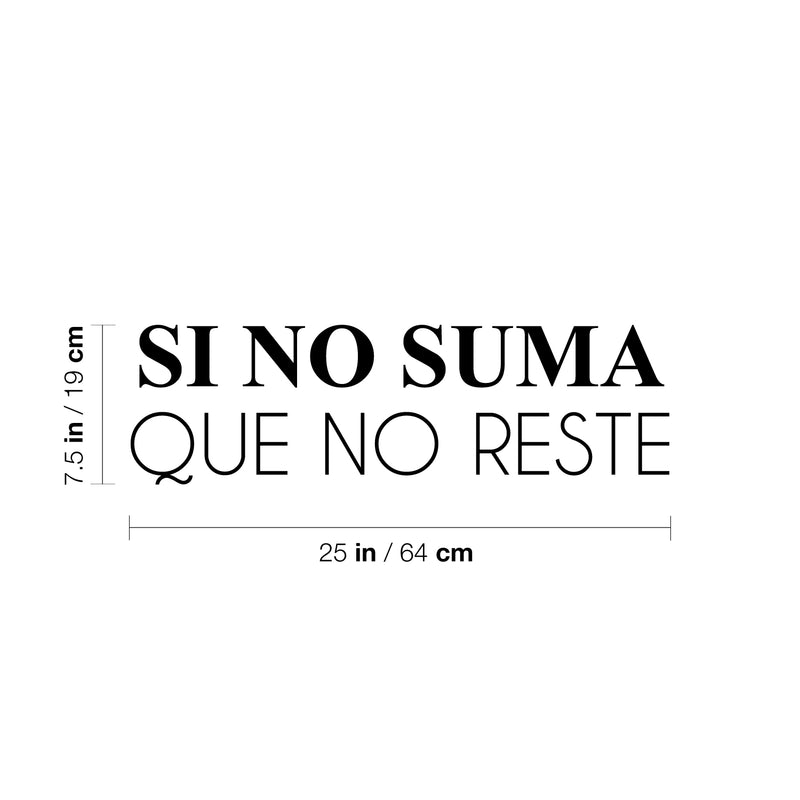 Vinyl Wall Art Decal - Si No Suma Que No Reste / If It Don't Add; Then It Don't Subtract - 7.5" x 25" - Positive Spanish Quote Sticker For Bedroom Closet Living Room Office Decor 4