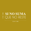 Vinyl Wall Art Decal - Si No Suma Que No Reste / If It Don't Add; Then It Don't Subtract - 7.5" x 25" - Positive Spanish Quote Sticker For Bedroom Closet Living Room Office Decor 4