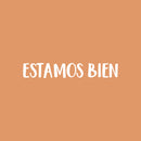 Vinyl Wall Art Decal - Estamos Bien / We Are Fine - 3" x 20" - Trendy Positive Inspiring Spanish Quote Sticker For Home Living Room Office School Coffee Shop Decor 1