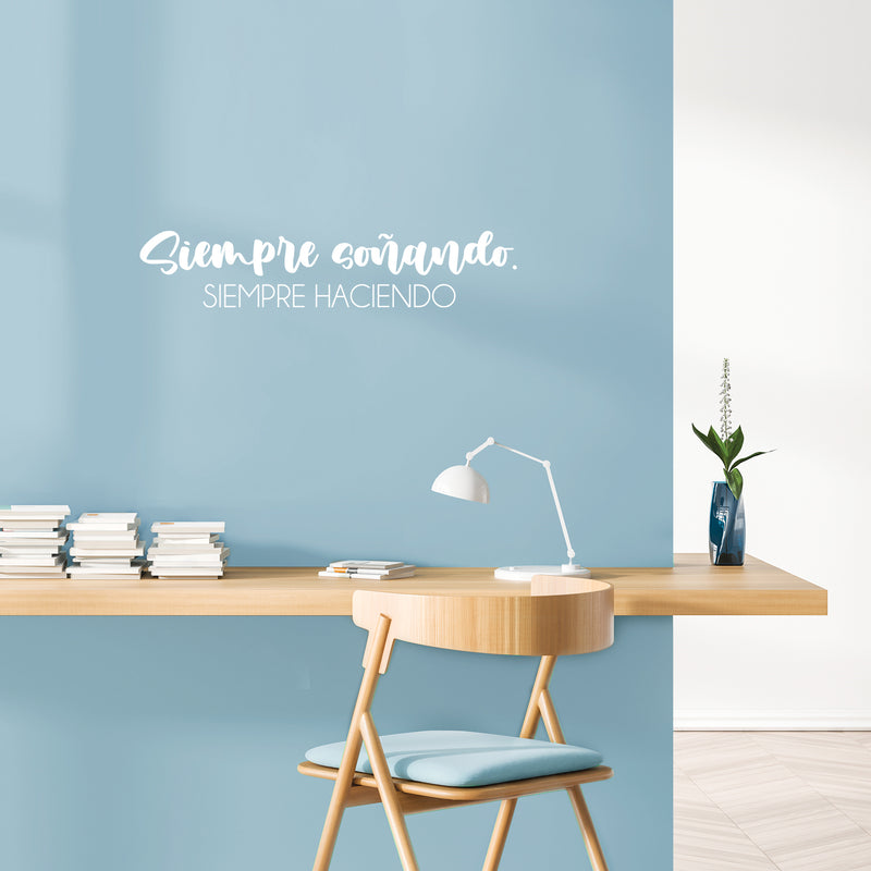 Vinyl Wall Art Decal - Siempre Soñando. Siempre Haciendo / Always Dreaming. Always Doing - Inspiring Positive Spanish Quote Sticker For Bedroom Living Room Playroom Decor 5