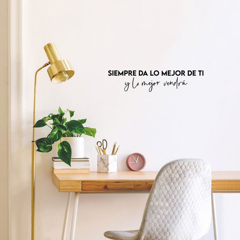 Vinyl Wall Art Decal - Siempre Da Lo Mejor De Ti Y Lo Mejor Vendrá - 5.5" x 25" - Trendy Optimistic Spanish Quote Sticker For Bedroom School Office Decor 3