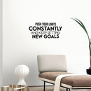 Vinyl Wall Art Decal - Push Your Limits Constantly And Keep Settings New Goals - 11.5" x 25" - Modern Optimistic Quote Sticker For Bedroom Living Room School Office Decor 2