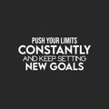 Vinyl Wall Art Decal - Push Your Limits Constantly And Keep Settings New Goals - 11.5" x 25" - Modern Optimistic Quote Sticker For Bedroom Living Room School Office Decor 1