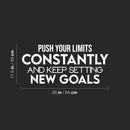 Vinyl Wall Art Decal - Push Your Limits Constantly And Keep Settings New Goals - 11.5" x 25" - Modern Optimistic Quote Sticker For Bedroom Living Room School Office Decor 4