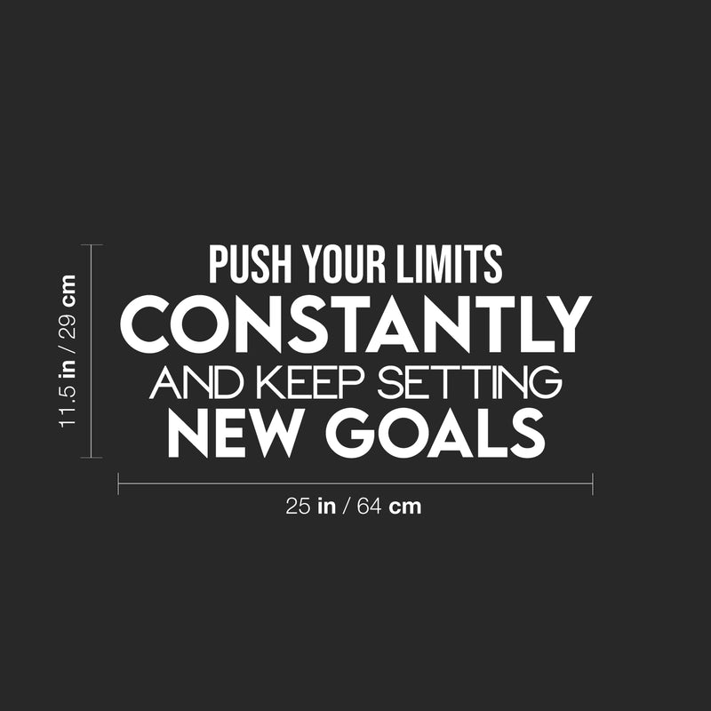 Vinyl Wall Art Decal - Push Your Limits Constantly And Keep Settings New Goals - 11.5" x 25" - Modern Optimistic Quote Sticker For Bedroom Living Room School Office Decor 4