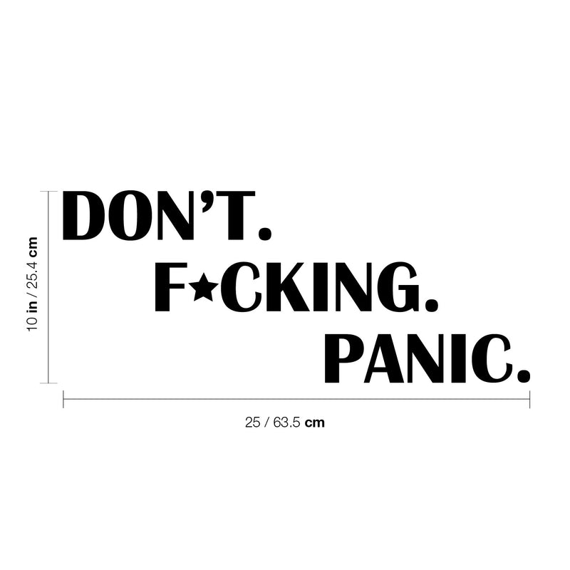 Vinyl Wall Art Decal - Don't. F*cking. Panic. - 10" x 25" - Trendy Positive Sarcastic Adult Joke Quote Sticker For Office Coffee Shop Home Living Room Closet Bedroom Decor 4