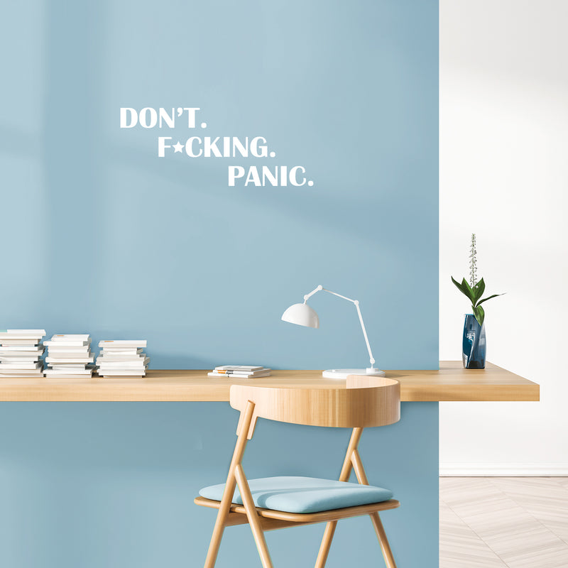 Vinyl Wall Art Decal - Don't. F*cking. Panic. - 10" x 25" - Trendy Positive Sarcastic Adult Joke Quote Sticker For Office Coffee Shop Home Living Room Closet Bedroom Decor 2