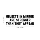 Vinyl Wall Art Decal - Objects In Mirror Are Stronger Than They Appear - Trendy Lovely Inspirational Quote Sticker For Home Bedroom Closet Living Room Bathroom Decor 4