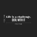 Vinyl Wall Art Decal - Life Is A Challenge; Deal With It - 5.5" x 25" - Trendy Motivational Positive Lifestyle Quote Sticker For Living Room Office School Gym Fitness Decor 4