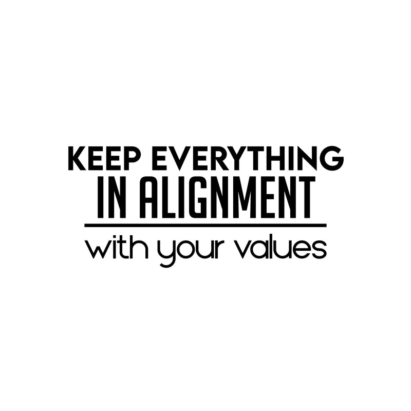Vinyl Wall Art Decal - Keep Everything In Alignment With Your Values - 11" x 25" - Trendy Motivational Positive Lifestyle Quote Sticker For Bedroom Living Room School Office Decor 1