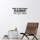 Vinyl Wall Art Decal - Keep Everything In Alignment With Your Values - Trendy Motivational Positive Lifestyle Quote Sticker For Bedroom Living Room School Office Decor 3