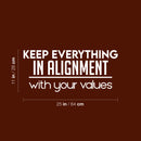 Vinyl Wall Art Decal - Keep Everything In Alignment With Your Values - 11" x 25" - Trendy Motivational Positive Lifestyle Quote Sticker For Bedroom Living Room School Office Decor 4