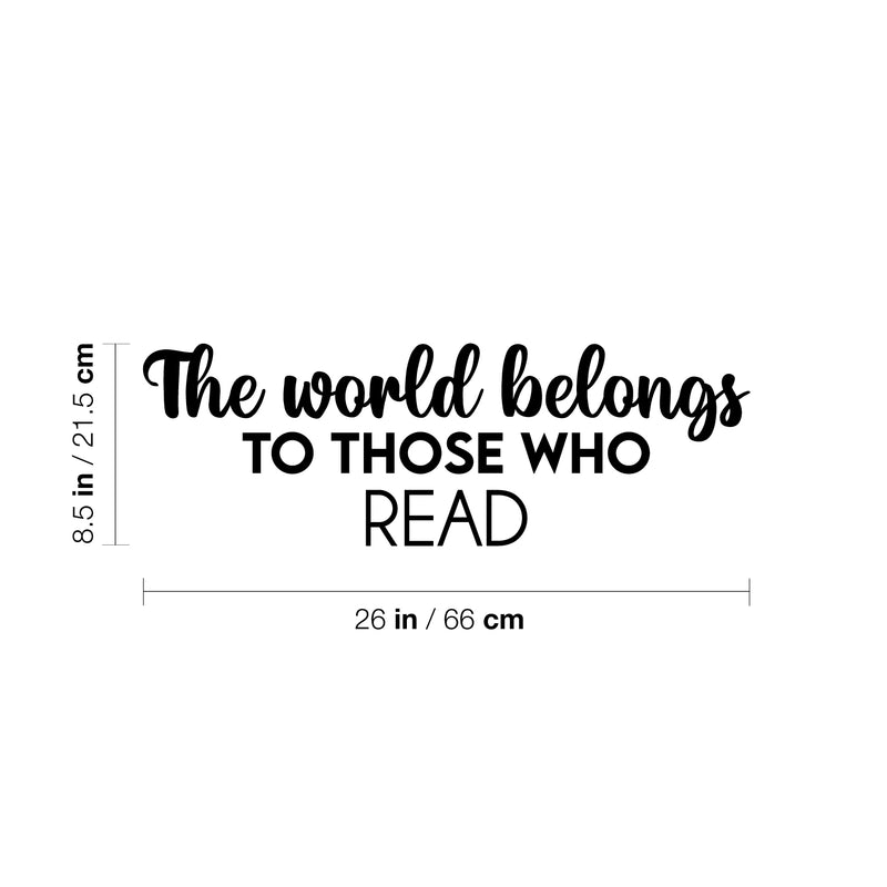 Vinyl Wall Art Decal - The World Belongs To Those Who Read - 8.5" x 26" - Trendy Inspiring Good Vibes Quote Sticker For Living Room School Classroom Office Coffee Shop Library Decor 4