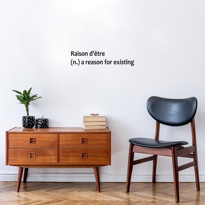 Vinyl Wall Art Decal - Raison d'être A Reason For Existing - Words Phrase Trendy Inspirational French Quote Sticker For Home Bedroom Living Room Work Office Store Decor 3