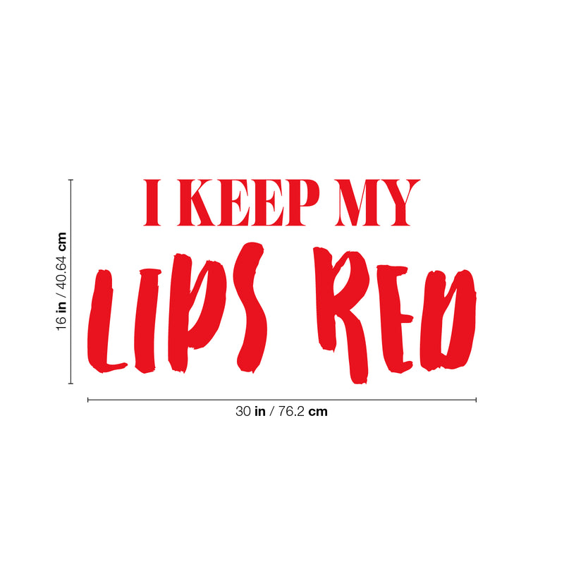 Vinyl Wall Art Decal - I Keep My Lips Red - 16" x 30" - Trendy Motivational Woman Quote Sticker For Women Home Office Living Room Bedroom Closet Door Makeup Mirror Decor 4