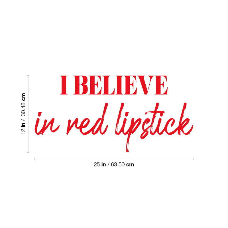 Vinyl Wall Art Decal - I Believe In Red Lipstick - 12" x 25" - Trendy Motivational Quote Sticker For Women Home Office Living Room Bedroom Closet Door Beauty Salon Makeup Mirror Decor 4