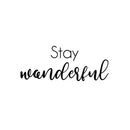 Vinyl Wall Art Decal - Stay Wonderful - 10" x 25" - Modern Inspirational Positive Self Love Quote Sticker For Home School Office Bedroom Closet Living Room Decor 1