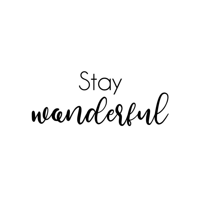 Vinyl Wall Art Decal - Stay Wonderful - 10" x 25" - Modern Inspirational Positive Self Love Quote Sticker For Home School Office Bedroom Closet Living Room Decor 1
