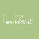 Vinyl Wall Art Decal - Stay Wonderful - 10" x 25" - Modern Inspirational Positive Self Love Quote Sticker For Home School Office Bedroom Closet Living Room Decor 4