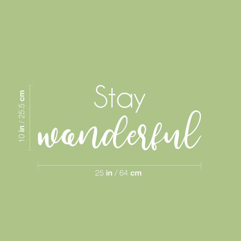 Vinyl Wall Art Decal - Stay Wonderful - 10" x 25" - Modern Inspirational Positive Self Love Quote Sticker For Home School Office Bedroom Closet Living Room Decor 4
