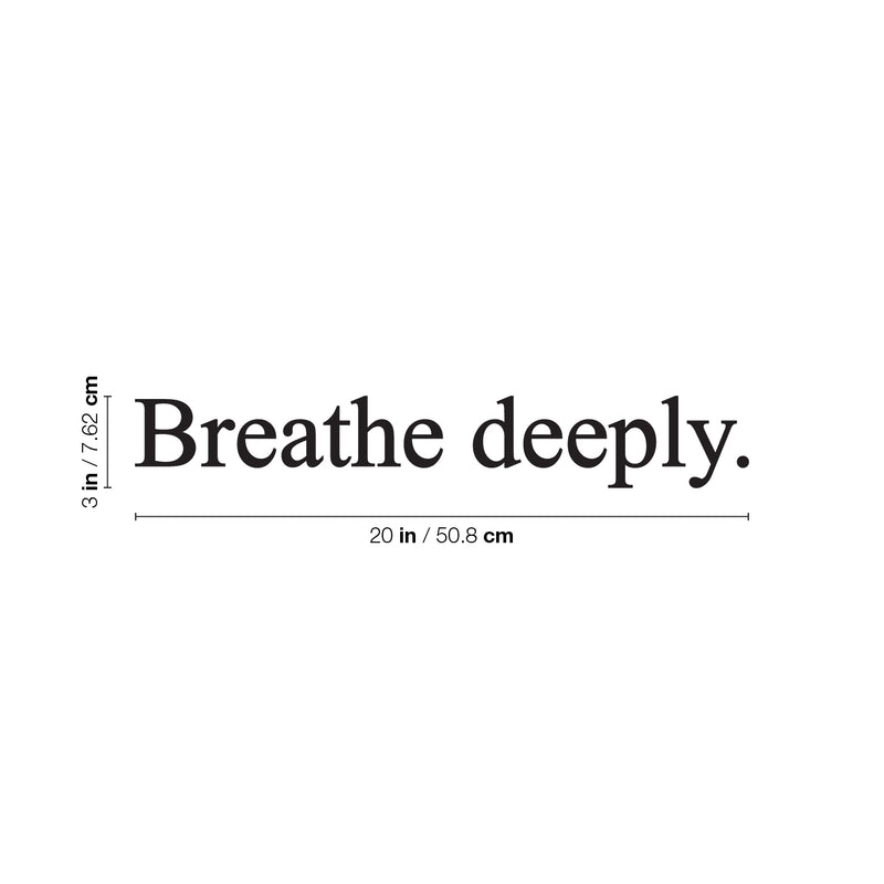 Vinyl Wall Art Decal - Breathe Deeply - 3" x 20" - Trendy Inspirational Positive Peace Quote Sticker For Home Office Bedroom Living Room Coffee Shop Decor 4