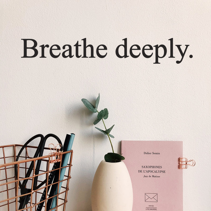 Vinyl Wall Art Decal - Breathe Deeply - 3" x 20" - Trendy Inspirational Positive Peace Quote Sticker For Home Office Bedroom Living Room Coffee Shop Decor 3