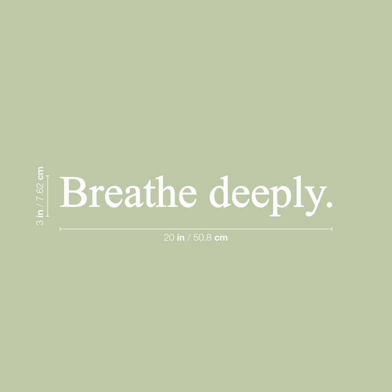 Vinyl Wall Art Decal - Breathe Deeply - 3" x 20" - Trendy Inspirational Positive Peace Quote Sticker For Home Office Bedroom Living Room Coffee Shop Decor 4