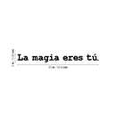 Vinyl Wall Art Decal - La Mágia Eres Tú / The Magic Is You - 2" x 20" - Modern Inspiring Positive Lovely Spanish Quote Sticker For Home Bedroom Living Room Office Coffee Shop Decor 4