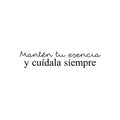 Vinyl Wall Art Decal - Mantén Tu Esencia Y Cuídala Siempre / Keep Your Essence And Take Care Of It Always - Motivational Spanish Quote Sticker For Bedroom School Office Decor 1
