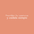 Vinyl Wall Art Decal - Mantén Tu Esencia Y Cuídala Siempre / Keep Your Essence And Take Care Of It Always - 5" x 25" - Motivational Spanish Quote Sticker For Bedroom School Office Decor 1