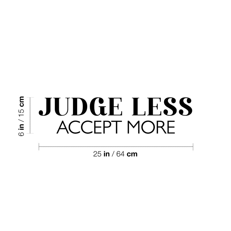 Vinyl Wall Art Decal - Judge Less Accept More - Trendy Motivational Positive Lifestyle Quote Sticker For Home Bedroom Living Room School Office Coffee Shop Decor 4