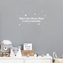 Vinyl Wall Art Decal - But I Am Closer Than I Was Yesterday - 12.5" x 22" - Modern Inspirational Optimistic Quote Sticker For Bedroom Living Room School Office Gym Fitness Decor 2