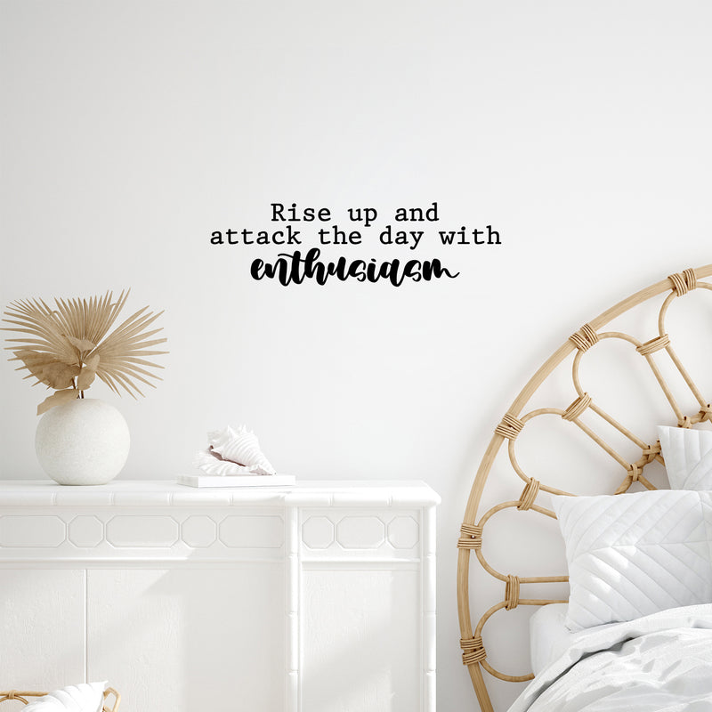 Vinyl Wall Art Decal - Rise Up And Attack The Day With Enthusiasm - 7" x 25" - Trendy Motivating Positive Vibes Quote Sticker For Bedroom Living Room School Office Coffee Shop Decor 2