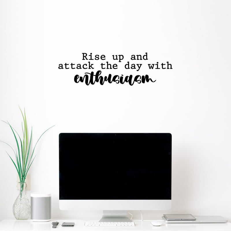 Vinyl Wall Art Decal - Rise Up And Attack The Day With Enthusiasm - 7" x 25" - Trendy Motivating Positive Vibes Quote Sticker For Bedroom Living Room School Office Coffee Shop Decor 3