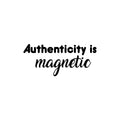 Vinyl Wall Art Decal - Authenticity Is Magnetic - Modern Positive Inspirational Good Vibes Quote Sticker For Home Bedroom Living Room School Office Coffee Shop Decor 1