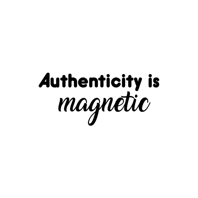 Vinyl Wall Art Decal - Authenticity Is Magnetic - Modern Positive Inspirational Good Vibes Quote Sticker For Home Bedroom Living Room School Office Coffee Shop Decor 1