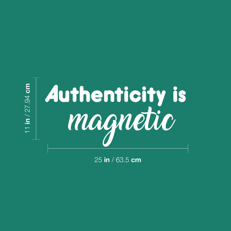 Vinyl Wall Art Decal - Authenticity Is Magnetic - 11" x 25" - Modern Positive Inspirational Good Vibes Quote Sticker For Home Bedroom Living Room School Office Coffee Shop Decor 3