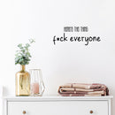 Vinyl Wall Art Decal - Here's The Thing: F*ck Everyone - 7" x 18" - Trendy Positive Sarcastic Adult Joke Quote Sticker For Office Coffee Shop Home Living Room Bedroom Decor 3