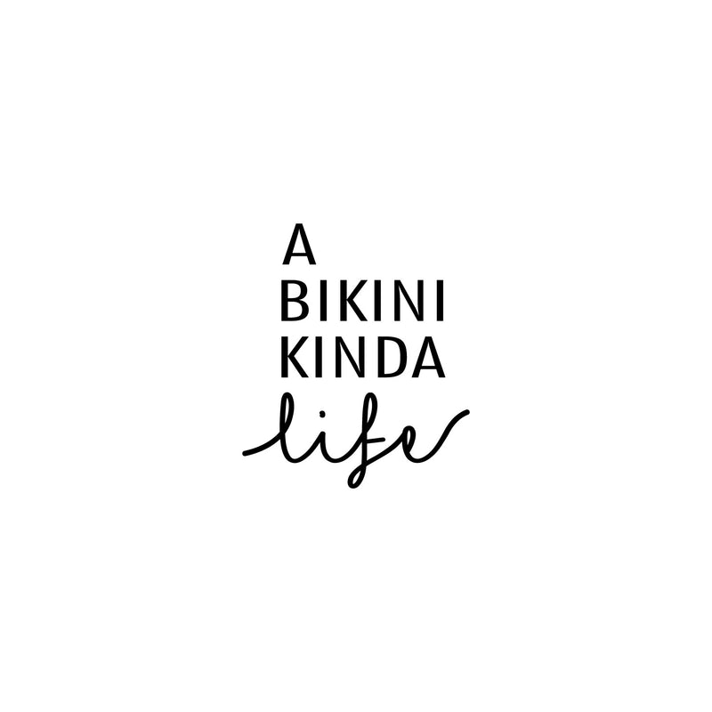 Vinyl Wall Art Decal - A Bikini Kinda Life - 14" x 12" - Cute Inspiring Cool Summer Vibes Quote Sticker For Home Bedroom Closet Living Room Bathroom Boutique Coffee Shop Decor 1