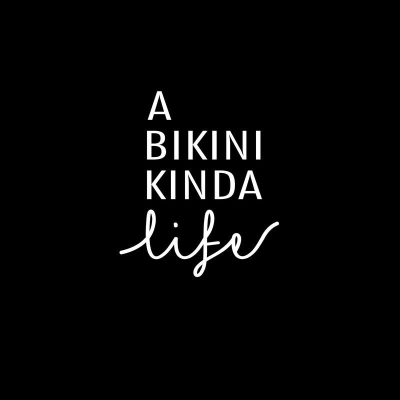 Vinyl Wall Art Decal - A Bikini Kinda Life - 14" x 12" - Cute Inspiring Cool Summer Vibes Quote Sticker For Home Bedroom Closet Living Room Bathroom Boutique Coffee Shop Decor 1